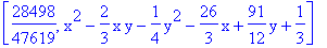 [28498/47619, x^2-2/3*x*y-1/4*y^2-26/3*x+91/12*y+1/3]